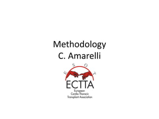 Methodology
C.	Amarelli
 