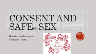Questions and Answers
February 14 2019
 