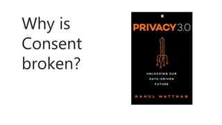 Why is
Consent
broken?
 