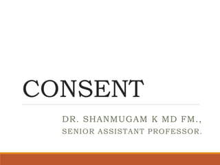 CONSENT
DR. SHANMUGAM K MD FM.,
SENIOR ASSISTANT PROFESSOR.
 
