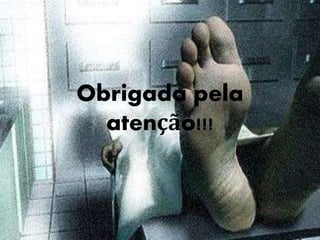  
Obrigada pela 
atenção!!! 
