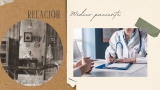 relación Médico paciente
 