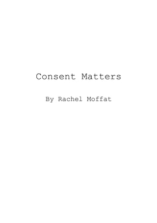 Consent Matters
By Rachel Moffat
 