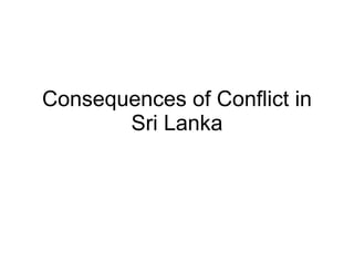 Consequences of Conflict in Sri Lanka 