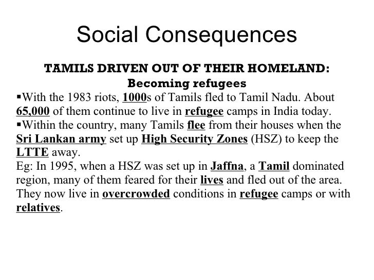 consequences of sri lanka conflict essay Essay women’s political poverty and civil war in sri lanka aingkaran kugathasan thereby helping them cope with the adverse consequences of armed conflict. consequences of sri lanka conflict essay Essay women’s political poverty and civil war in sri lanka aingkaran kugathasan thereby helping them cope with the adverse consequences of armed conflict.