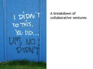 A breakdown of collaborative ventures 