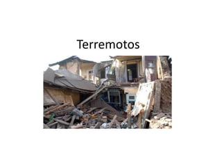 Terremotos
 