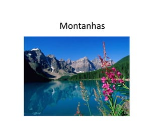 Montanhas
 