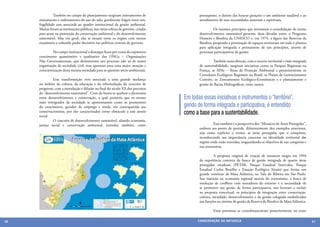 Também no campo do planejamento surgiram instrumentos de                             pressuposto, o direito das futuras gerações a um ambiente saudável e ao
     zoneamento e ordenamento do uso do solo, geralmente frágeis entre nós,                         atendimento de suas necessidades materiais e espirituais.
     fragilidade esta associada ao quadro institucional da gestão ambiental.
     Muitas foram as instituições públicas, nas várias esferas de governo, criadas                  	         Os mesmos princípios que nortearam a consolidação do termo
     para atuar na promoção da conservação ambiental e do desenvolvimento                           desenvolvimento sustentável geraram, duas décadas antes, o Programa
     sustentável. Mas em geral, elas se situam entre os órgãos com menor                            Homem e Biosfera da UNESCO e, em 1974, a figura das Reservas da
     orçamento e reduzido poder decisório nas políticas centrais de governo.                        Biosfera, propondo a priorização de espaços territoriais em todo o planeta
                                                                                                    para aplicação integrada e permanente de tais princípios, através de
     	        No campo institucional o destaque ficou por conta do expressivo                       processos participativos de gestão.
     crescimento quantitativo e qualitativo das ONGs – Organizações
     Não Governamentais, que demonstram um processo não só de maior                                 	        Também nesta direção, com o recorte territorial e visão integrada
     organização da sociedade civil, mas apontam para uma maior atuação e                           de sustentabilidade, surgiram iniciativas como os Parques Regionais na
     conscientização dessa mesma sociedade para as questões sócio-ambientais.                       França, as APAs – Áreas de Proteção Ambiental e posteriormente os
                                                                                                    Corredores Ecológicos Regionais no Brasil, os Planos de Gerenciamento
     	        Essa transformação vem associada a uma grande mudança                                 Costeiro, os Zoneamentos Ecológico-Econômicos e o planejamento e
     no âmbito da cultura, da educação e da reformulação do conceito de                             gestão de Bacias Hidrográficas, entre outros.
     progresso, com a introdução e difusão no final do século XX dos preceitos
     do “desenvolvimento sustentável”. Com ele busca-se quebrar a dicotomia
     entre desenvolvimento e conservação, a qual permitiu que os setores                    Em todas essas iniciativas e instrumentos o “território”,
     mais retrógrados da sociedade se apresentassem como os promotores
     do crescimento, gerador de emprego e renda, em contrapartida aos                       gerido de forma integrada e participativa, é entendido
     conservacionistas, por eles caracterizados como obstáculo a esse anseio
     social.
                                                                                            como a base para a sustentabilidade.
     	        O conceito de desenvolvimento sustentável, aliando economia,
     justiça social e conservação ambiental, introduz também, como                                  	         Essa também é a perspectiva dos “Mosaicos de Áreas Protegidas”,
                                                                                                    embora seu ponto de partida, diferentemente dos exemplos anteriores,
                                                                                                    seja como explicita o termo, as áreas protegidas que o compõem,
                                                                                                    reconhecendo sua importância crescente na identidade territorial das
                                                                                                    regiões onde estão inseridas, resguardando os objetivos de sua categorias e
                                                                                                    sua autonomia.

                                                                                                    	         A proposta original de criação de mosaicos surgiu em 1994
                                                                                                    da experiência concreta da busca de gestão integrada de quatro áreas
                                                                                                    protegidas estaduais (PETAR, Parque Estadual Intervales, Parque
                                                                                                    Estadual Carlos Botelho e Estação Ecológica Xitués) que forma um
                                                                                                    grande contínuo de Mata Atlântica, no Vale do Ribeira em São Paulo.
                                                                                                    Sua inserção na economia regional através do ecoturismo, a busca de
                                                                                                    resolução de conflitos com moradores do entorno e a necessidade de
                                                                                                    se promover sua gestão de forma participativa, nos levaram a incluir
                                                                                                    na proposta conceitual, os princípios de integração entre conservação,
                                                                                                    cultura, sociedade, desenvolvimento e da gestão colegiada estabelecidos
                                                                                                    nas funções no sistema de gestão da Reserva da Biosfera da Mata Atlântica.
                                                                                     	
  
                                                                                                    	        Essas premissas se consubstanciaram posteriormente no texto

40                                                                                                 CONSER V A ÇÃ O D A NATU R EZ A                                                41
 