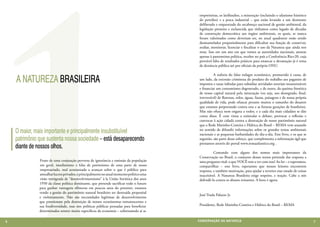 empreiteiras, os latifúndios, a mineração (incluindo o ufanismo histérico
                                                                                           do petróleo) e a pesca industrial – que estão levando a um desmonte
                                                                                           deliberado e orquestrado do arcabouço nacional de gestão ambiental, da
                                                                                           legislação pioneira e esclarecida que tínhamos como legado de décadas
                                                                                           de construção democrática aos órgãos ambientais, os quais, se nunca
                                                                                           foram valorizados como deveriam ser, no atual quadrante estão sendo
                                                                                           desmantelados propositalmente para dificultar sua função de conservar,
                                                                                           avaliar, monitorar, licenciar e fiscalizar o uso da Natureza que ainda nos
                                                                                           resta. Isso em um ano em que vemos as autoridades nacionais, atentas
                                                                                           apenas à pantomima política, receber no país a Conferência Rio+20, cuja
                                                                                           provável falta de resultados práticos para estancar a devastação já é tema
                                                                                           de denúncia pública até por oficiais da própria ONU.



    A NATUREZA BRASILEIRA
                                                                                           	         A euforia do falso milagre econômico, promovido à custa, de
                                                                                           um lado, da extorsão criminosa do produto do trabalho aos pagantes de
                                                                                           impostos e taxas infindas para subsidiar atividades setoriais insustentáveis
                                                                                           e financiar um consumismo degenerado, e de outro, da queima frenética
                                                                                           de nosso capital natural pela mineração (ou seja, uso desregrado, final,
                                                                                           irreversível) de florestas, solos, águas, fauna, paisagens e de nossa própria
                                                                                           qualidade de vida, pode ofuscar perante muitos o tamanho do desastre
                                                                                           que estamos perpetrando contra esta e as futuras gerações de brasileiros.
                                                                                           Mas não ofusca nem engana a todos, e a cada dia mais cidadãos se dão
                                                                                           conta disso. É com vistas a estimular o debate, provocar a reflexão e
                                                                                           convocar à ação cidadã contra a destruição de nosso patrimônio natural
                                                                                           que a Rede Marinho-Costeira e Hídrica do Brasil – REMA vem atuando
    O maior, mais importante e principalmente insubstituível                               no sentido de difundir informações sobre os grandes temas ambientais
                                                                                           nacionais e as pequenas barbaridades do dia-a-dia. Este livro, e os que se
    patrimônio que sustenta nossa sociedade – está desaparecendo                           seguirão, são parte desse esforço, que complementa a informação ágil que
                                                                                           prestamos através do portal www.remaatlantico.org .
    diante de nossos olhos.
                                                                                           	         Contando com alguns dos nomes mais importantes da
                                                                                           Conservação no Brasil, o conjunto desses textos pretende dar resposta a
               Fruto de uma conjunção perversa de ignorância e omissão da população        uma pergunta vital: o que VOCÊ tem a ver com isso? Ao ler – e esperamos,
               em geral, imediatismo e falta de patriotismo de uma parte de nosso          compartilhar – este livro, esperamos que nossos leitores encontrem
               empresariado, mal acostumada a avançar sobre o que é público para           resposta, e também motivação, para ajudar a reverter esse estado de coisas
               amealhar lucros privados, e principalmente no atual momento político uma    inaceitável. A Natureza Brasileira exige respeito, e reação. Cabe a nós
               visão retrógrada de “desenvolvimentismo” à la União Soviética dos anos      defendê-la contra os abusos reinantes. A hora é agora.
               1950 da classe política dominante, que pretende sacrificar todo o futuro
               para ganhar vantagens efêmeras em poucos anos do presente, estamos
               vendo a gestão do patrimônio natural brasileiro ser destruída proposital
                                                                                           José Truda Palazzo Jr.
               e violentamente. Não são necessidades legítimas de desenvolvimento
               que pressionam pela destruição de nossos ecossistemas remanescentes e
               sua biodiversidade, mas sim políticas públicas pensadas para beneficiar     Presidente, Rede Marinho-Costeira e Hídrica do Brasil – REMA
               determinados setores muito específicos da economia – sobressaindo aí as

6                                                                                         CONSER V A ÇÃ O D A NATU R EZ A                                                  7
 