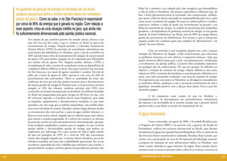 As questões da geração de energia no Nordeste são de deixar                             Pedro foi o primeiro a ser culpado pela crise energética que desestabilizou
                                                                                              a vida de todos os brasileiros. Aos poucos, especialistas verificaram que, de
      qualquer pessoa que tenha o mínimo de bom-senso em verdadeiro                           fato, a baixa pluviometria havia se acentuado, mas comprovaram, também,
      estado de pânico. Como se sabe, o rio São Francisco é responsável                       que apenas a falta de chuvas não podia ser responsabilizada pelo risco e pelo
                                                                                              custo social e econômico do apagão. Em meio ao embate político e jurídico,
      por cerca de 95% da energia que é gerada na região. Com relação a                       rastreou-se também a culpa da queda dos investimentos na geração e nas
      esse aspecto, criou-se uma situação inédita no país, que ainda não                      linhas de transmissão de energia, no modelo de privatização das companhias
                                                                                              geradoras, e da dependência da produção nacional de energia, na sua grande
      foi suficientemente dimensionada pela opinião pública nacional.                         maioria, de fontes hidrelétricas (no Brasil, mais de 80% da energia elétrica
                                                                                              gerada são provenientes de hidrelétricas). Em resumo, o que se presenciou
               Em tempos de paz, nenhum governo do mundo jamais colocou o seu
                                                                                              naquela ocasião foi a ausência quase que completa de “planejamento” e de
               país sob risco tão alto como o que se verificou no Brasil na época dos
                                                                                              “gestão” do setor elétrico.
               racionamentos de energia. Naquele período, o Operador Nacional do
               Sistema Elétrico (ONS) fez previsões de acumulações volumétricas nos
                                                                                              	         Uma vez resolvida a crise energética daquele ano, com a atuação
               reservatórios das hidrelétricas no Nordeste, para o mês de novembro de
                                                                                              exemplar do Ministério do Apagão, criado exclusivamente para solucionar
               2001 (período mais crítico do racionamento de energia), de um percentual
                                                                                              os problemas existentes no setor elétrico, é importante destacar a lição que
               de apenas 10% preenchidos (naquele ano foi registrado para Sobradinho
                                                                                              aquele momento difícil trouxe para o país: com planejamento, coordenação
               um volume útil de apenas 5%). Naquela ocasião, afirmou a ONS, a
                                                                                              e envolvimento da opinião pública, é possível obter resultados expressivos
               normalização de todo o sistema de acumulação estaria na dependência de
                                                                                              em qualquer área do conhecimento. No caso em questão, foi definido um
               verdadeiros dilúvios bíblicos na bacia, fato pouco provável nas nascentes
                                                                                              objetivo: a redução do consumo de energia. Depois, definiu-se uma meta:
               do São Francisco, nos meses de agosto, setembro e outubro. Do mês de
                                                                                              reduzir em 20% o consumo dos brasileiros e, posteriormente, definiram-se as
               julho até o início de agosto de 2001, operou-se com cerca de 18% do
                                                                                              ações, com cada consumidor recebendo a sua meta de consumo de energia.
               preenchimento dos reservatórios. Talvez as autoridades de então não
                                                                                              Os responsáveis por essas ações no Ministério, ao divulgarem semanalmente
               soubessem do risco que esse fato poderia acarretar para o funcionamento
                                                                                              os resultados obtidos, ajudaram a criar o necessário envolvimento de toda a
               do sistema gerador de energia do Nordeste pois, se os percentuais tivessem
                                                                                              população, tornando possível, com a adoção desse plano, livrar o país dos
               atingido os 10% dos volumes, conforme previstos pela ONS, teria
                                                                                              chamados apagões.
               acontecido um desastre de proporções incalculáveis. As turbinas instaladas
               no Brasil são programadas para gerar energia em 60 hertz, ou seja, com
                                                                                              	        E foi exatamente nesse cenário de seca no Nordeste e,
               60 ciclos por segundo, e só podem fazê-lo nessa freqüência, pois todas
                                                                                              conseqüentemente, de descompassos nos preenchimentos volumétricos
               as máquinas, equipamentos e eletrodomésticos instalados no país estão          das represas e da necessidade de se racionar energia, que o governo federal
               ajustados a ela. Isso exige que as turbinas mantenham, com estabili¬dade,      apostou todas as suas fichas no projeto de transposição do rio.
               uma certa velocidade de rotação. Quando a coluna d’água diminui devido
               ao esvaziamento dos reservatórios, o peso da água também diminui e o
               fluxo se torna menos estável, exigindo que as turbinas façam mais esforço      A água necessária
               para manter a rotação programada. Se o esforço for excessivo, os sistemas
               de proteção entram em ação automaticamente, interrompendo a geração.           	          Como comentado, em agosto de 2004, a Sociedade Brasileira para
               Essas condições predispõem o sistema para os apagões, ou seja, ocorrem         o Progresso da Ciência (SBPC), em parceria com o governo do Estado de
               quedas súbitas e descontroladas quedas de energia, que podem ser               Pernambuco, realizou um encontro internacional no Recife, para discutir
               seqüenciais, por sobrecarga. Foi o que ocorreu em toda a região sudeste        transferência de águas entre grandes bacias hidrográficas. Nele, as vazões do rio
               do país em princípios de 1999. Se o nível de 10% dos reservatórios             São Francisco foram exaustivamente analisadas. Resultou dessa reunião, que
               tivesse sido atingido naquele ano, o sistema elétrico brasileiro, que já foi   contou com a participação de cerca de 40 expoentes da hidrologia nacional,
               referência mundial, não teria mais confiabilidade operacional. Em vez de       a proposta de realização de uma infraestrutura hídrica no Nordeste, com
               reconhecer a gravidade da crise e trabalhar para enfrentar o pior cenário, o
                                                                                              vistas a serem utilizadas as águas interiores da região. Nesse sentido, houve
               governo federal, na época, resolveu apostar nas providências celestiais. São
                                                                                              consenso entre os técnicos presentes sobre a idéia de se começar a executar os

118                                                                                             CONSER V A ÇÃ O D A NATU R EZ A                                                   119
 