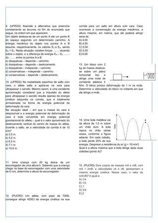 Fuvest - Assinale a alternativa que preenche corretamente as lacunas 