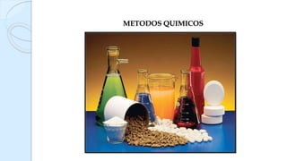 METODOS QUIMICOS
 