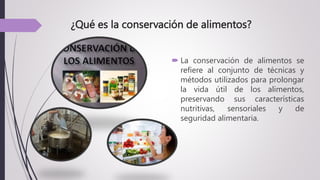 CONSERVACIÓN DE ALIMENTOS FORO COLABORATIVO IUV | PPTX