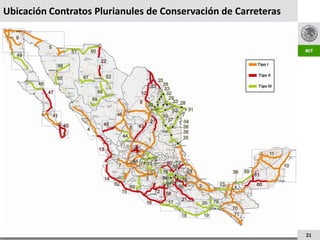 Ubicación Contratos Plurianules de Conservación de Carreteras




                                                                21
 