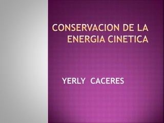 YERLY CACERES
 