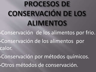 Conservacion de los alimentos ppt | PPTX