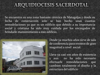 ARQUIDIOCESIS SACERDOTAL<br />Se encuentra en una zona bastante céntrica de Matagalpa y desde su fecha de construcción sol...