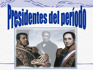 Presidentes del período 
