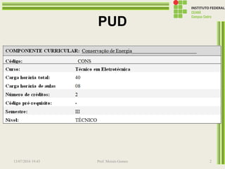 PUD
13/07/2016 19:43 Prof. Moisés Gomes 2
 