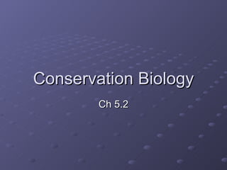 Conservation Biology Ch 5.2 
