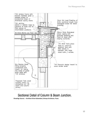 Site Management Plan
13
Drawings Source. – Architect Kiran Kalamdani, kimaya Architects. Pune.
 
