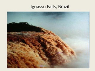 Iguassu Falls, Brazil
 