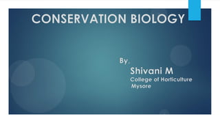 By,
Shivani M
College of Horticulture
Mysore
 