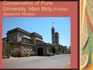 Conservation of Pune University, Main Bldg. (Former Governor House) 