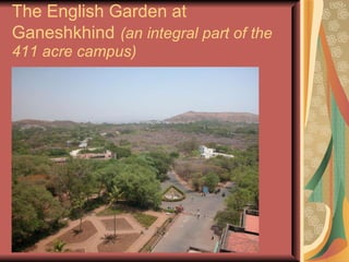 The English Garden at Ganeshkhind   (an integral part of the 411 acre campus) 