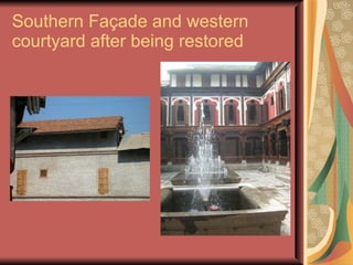 Southern Façade and western courtyard after being restored 