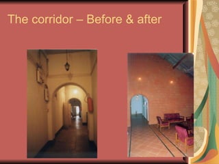 The corridor – Before & after 