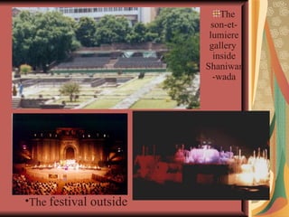 The son-et-lumiere gallery  inside Shaniwar-wada The  festival outside  