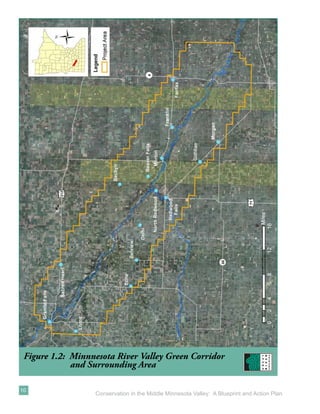 Figure 1.2: Minnnesota River Valley Green Corridor
             and Surrounding Area

10
                  Conservation in the Middle Minnesota Valley: A Blueprint and Action Plan
 