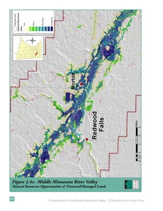 Figure 2.4c: Middle Minnesota River Valley
 Natural Resources Opportunities & Protected/Managed Lands


28
                       Conservation in the Middle Minnesota Valley: A Blueprint and Action Plan
 