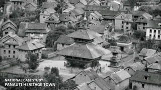 NATIONAL CASE STUDY
PANAUTI HERITAGE TOWN
Panauti: Passé– Présent
Gerard Toffin, 1976
 