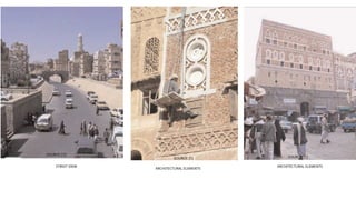 SOURCE: [1]
STREET VIEW
ARCHITECTURAL ELEMENTS
ARCHITECTURAL ELEMENTS
SOURCE: [1] SOURCE: [1]
 