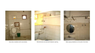 Source: [10]
New toilets installation with new windows
Source: [10] Source: [10]
Refurbishments old toilet with Alabaster opening Water piping installations on the walls of old toilets
 