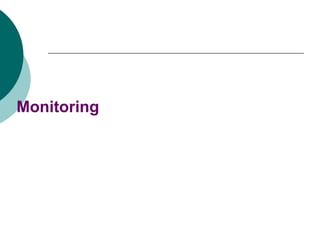 Monitoring
 
