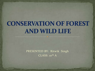 Conservation of forest and wild life 2anuj | PPTX