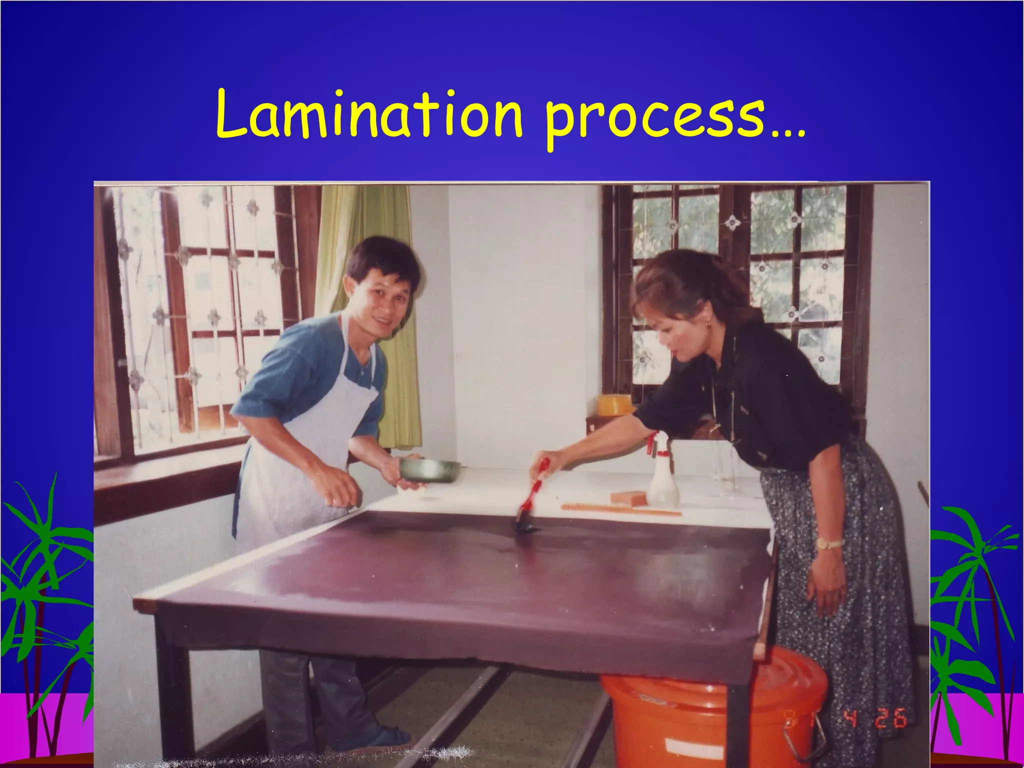Lamination process…
 
