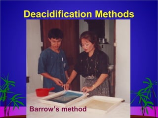 Deacidification Methods
Barrow’s method
 