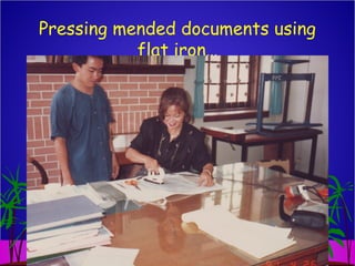 Pressing mended documents using
flat iron…
 