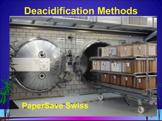 Deacidification Methods
PaperSave Swiss
 