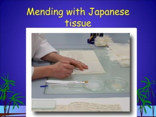 Mending with Japanese
tissue
 