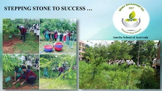 STEPPING STONE TO SUCCESS …
Amrita School of Ayurveda
 