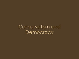 Conservatism and Democracy 