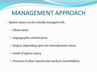 Splenic Injury Management Algorithm Conservative management of spleenic injury by dr. raheel anis. | PPTX