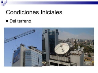 Condiciones Iniciales Del terreno 