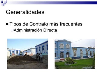 Generalidades Tipos de Contrato más frecuentes Administración Directa 